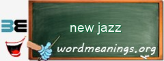 WordMeaning blackboard for new jazz